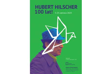 "Hubert Hilscher. 100 lat!". Wystawa plakatów Huberta Hilschera